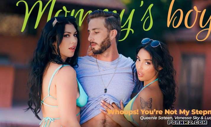 MommysBoy – Vanessa Sky Queenie Sateen Whoops Youre Not My Stepmom
