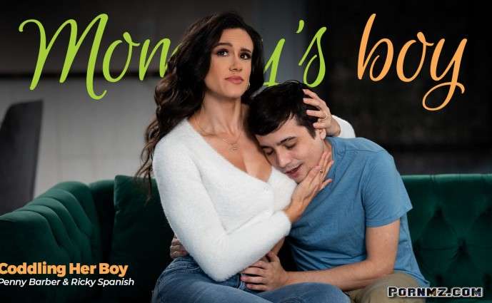 MommysBoy – Penny Barber Coddling Her Boy