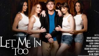 PureTaboo Reagan Foxx Lexi Luna Sophia LockeShay Sights Let Me in Too Pornmz