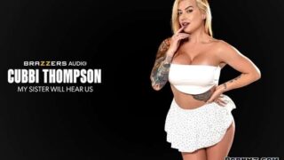 Brazzers My Sister Will Hear Us Cubbi Thompson pornmz