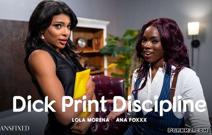 [Transfixed] Ana Foxxx Lola Morena – Dick Print Discipline