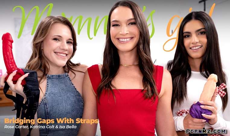 MommysGirl – Katrina Colt Rose Carter Isa Bella – Bridging Gaps With Straps